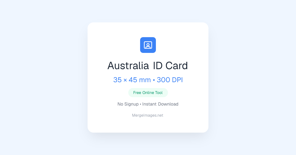 Australia ID Card Photo — 35x45mm | Free Online Tool | MergeImages.net