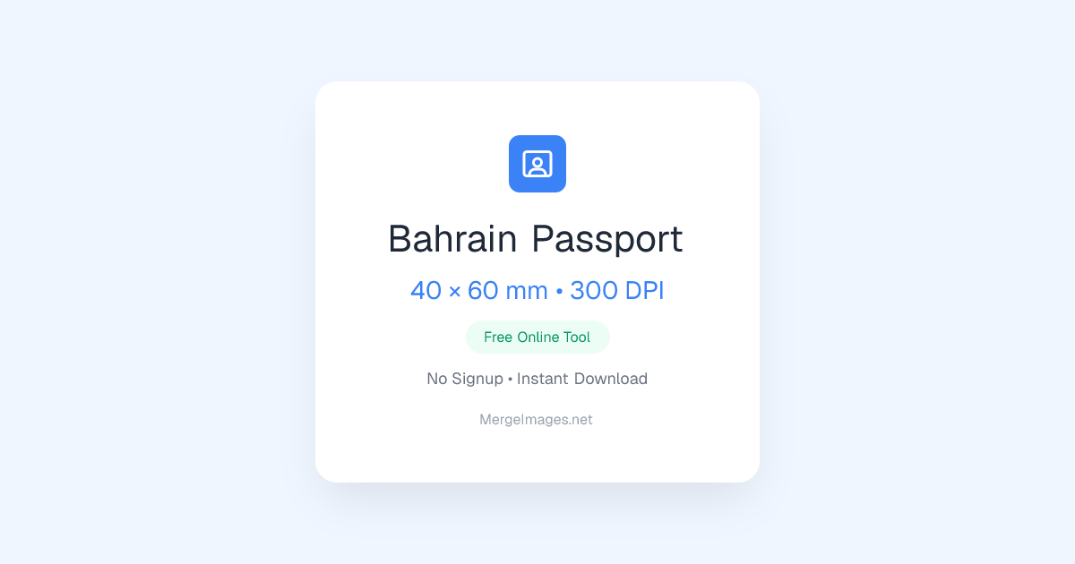 Bahrain Passport Photo — 40x60mm | Free Online Tool | MergeImages.net