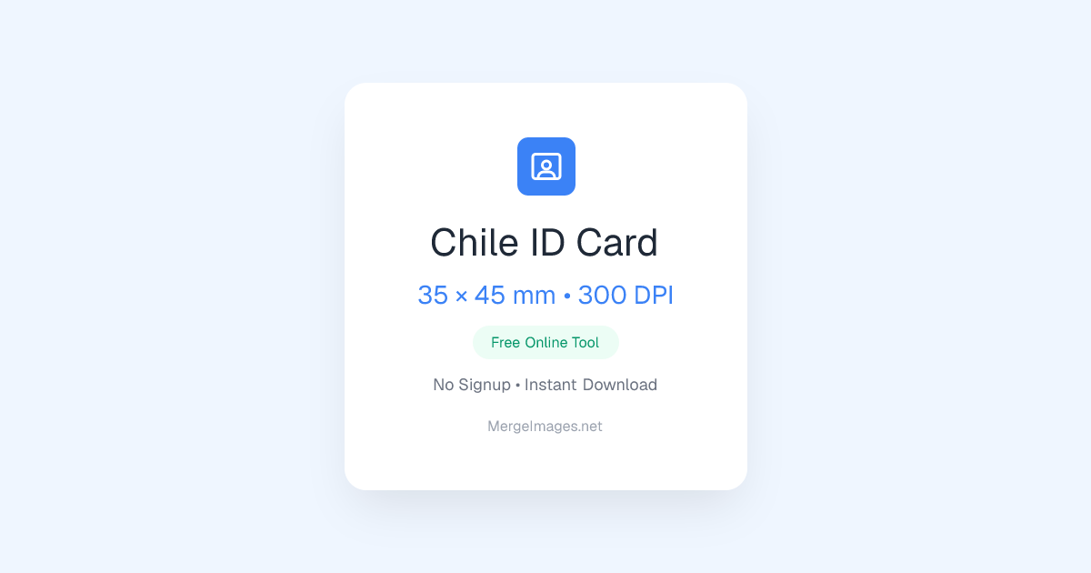 Chile ID Card Photo — 35x45mm | Free Online Tool | MergeImages.net