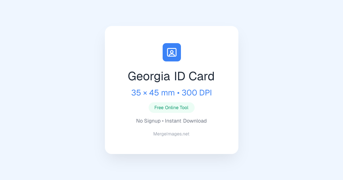 Georgia ID Card Photo — 35x45mm | Free Online Tool | MergeImages.net