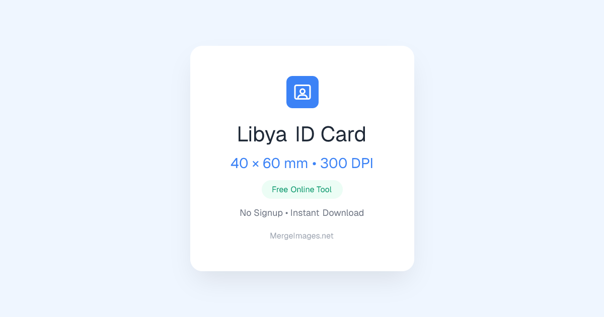 Libya ID Card Photo — 40x60mm | Free Online Tool | MergeImages.net