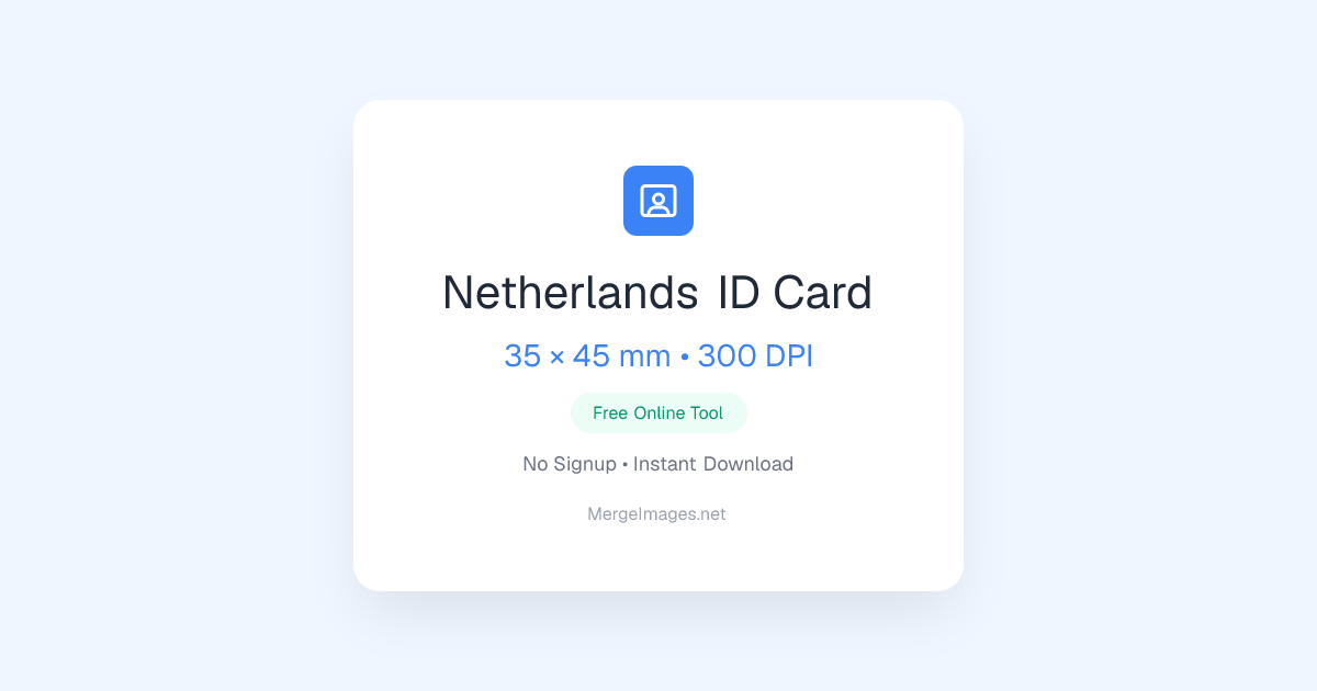 Netherlands ID Card Photo — 35x45mm | Free Online Tool | MergeImages.net