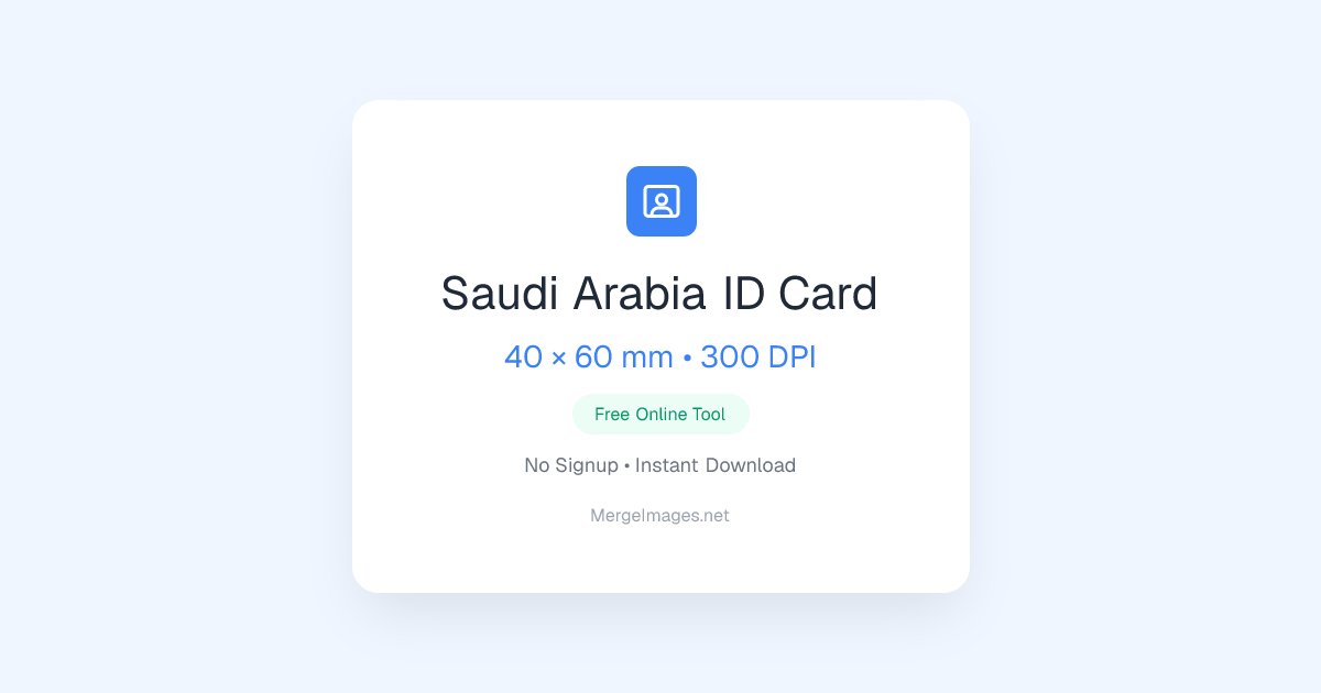 Saudi Arabia ID Card Photo — 40x60mm | Free Online Tool | MergeImages.net